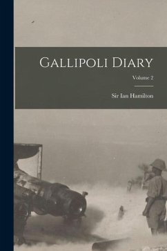 Gallipoli Diary; Volume 2 - Hamilton, Ian