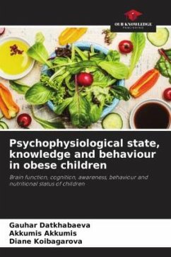 Psychophysiological state, knowledge and behaviour in obese children - Datkhabaeva, Gauhar;Akkumis, Akkumis;Koibagarova, Diane