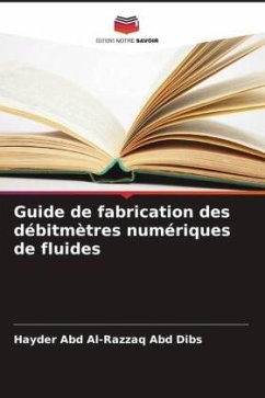 Guide de fabrication des débitmètres numériques de fluides - Abd Al-Razzaq Abd Dibs, Hayder