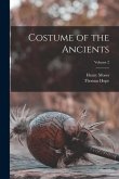 Costume of the Ancients; Volume 2