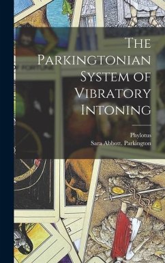 The Parkingtonian System of Vibratory Intoning - Parkington, Sara Abbott