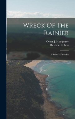 Wreck Of The Rainier - Humphrey, Omar J; Robert, Rexdale