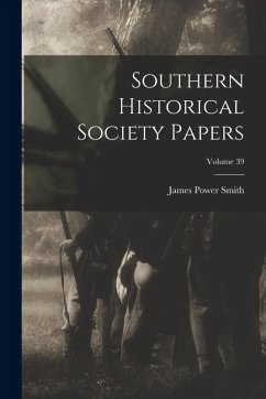 Cover Southern Historical Society Papers; Volume 39