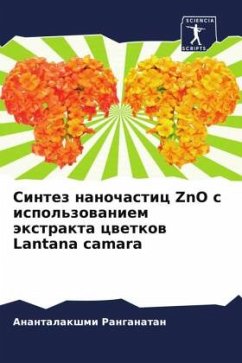 Sintez nanochastic ZnO s ispol'zowaniem äxtrakta cwetkow Lantana camara - Ranganatan, Anantalakshmi