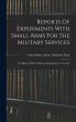 Reports Of Experiments With Small Arms... - Bild 1