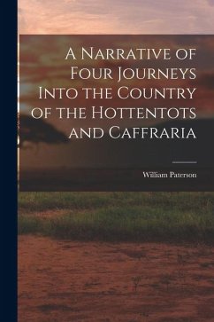 Cover A Narrative of Four Journeys Into the Country of the Hottentots and Caffraria