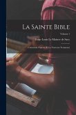 La Sainte Bible: Contenant l'Ancien et le Nouveau testament; Volume 1