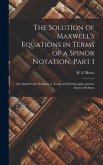The Solution of Maxwell's Equations in Terms of a Spinor Notation. Part I: The Initial Value Problem in Terms of Field Strengths and the Inverse Probl