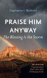 Praise Him Anyway - Bild 1
