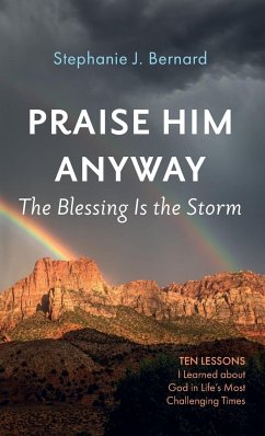 Praise Him Anyway - Bernard, Stephanie J.