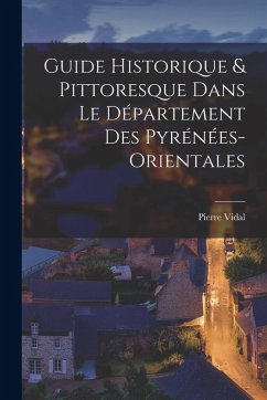 Cover Guide Historique & Pittoresque Dans Le Département Des Pyrénées-Orientales
