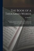 The Book of a Thousand Words: Translated, Annotated and Arranged so as to Indicate the Radical Number and Pronunciation (in Mandarin and Cantonese)
