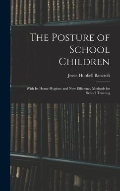 The Posture of School Children - Bancroft, Jessie Hubbell