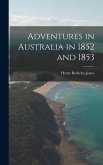 Adventures in Australia in 1852 and 1853