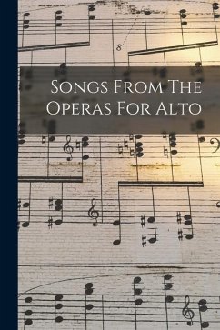 Songs From The Operas For Alto - Anonymous
