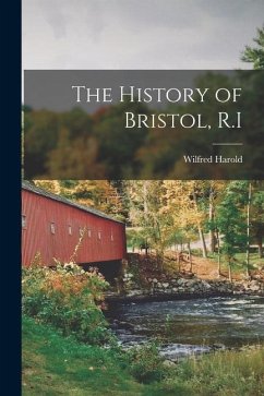 The History of Bristol, R.I - Munro, Wilfred Harold