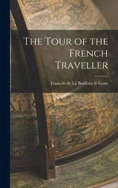 The Tour of the French Traveller - de la Boullaye Le Gouz, François