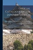 Official Catalogue of the Japanese Section: And Descriptive Notes On the Industry and Agriculture of Japan