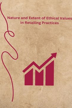 Nature and Extent of Ethical Values in Retailing Practices - Bodh, Raj