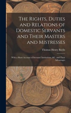 Cover The Rights, Duties and Relations of Domestic Servants and Their Masters and Mistresses