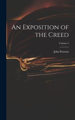 An Exposition of the Creed; Volume 2 - Pearson, John