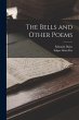 The Bells and Other Poems - Bild 1