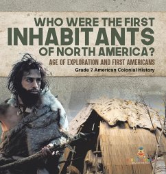 Who Were the First Inhabitants of North America?   Age of Exploration and First Americans   Grade 7 American Colonial History - Baby