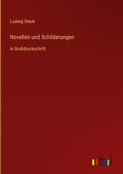 Novellen und Schilderungen - Steub, Ludwig