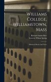 Williams College, Williamstown, Mass: Historical Sketch And Views