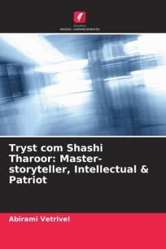 Tryst com Shashi Tharoor: Master-storyteller, Intellectual & Patriot - Vetrivel, Abirami