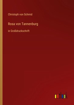 Rosa von Tannenburg - Schmid, Christoph Von