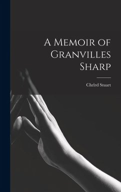 A Memoir of Granvilles Sharp - Stuart, Chrlrd