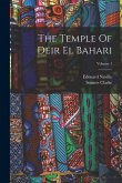 The Temple Of Deir El Bahari; Volume 1