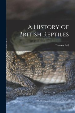 A History of British Reptiles - Bell, Thomas