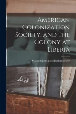 American Colonization Society, and the Colony at Liberia - Society, Massachusetts Colonization