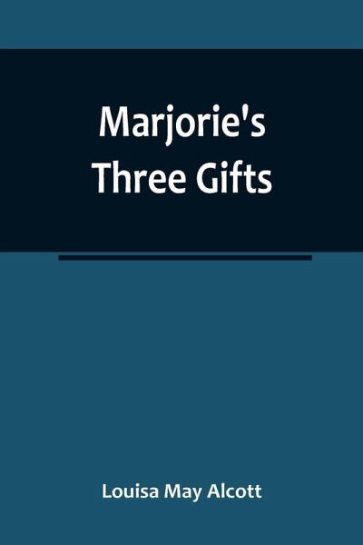 Marjorie's Three Gifts Marjorie's Three Gifts