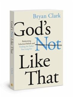 Gods Not Like That - Clark, Bryan