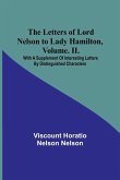 The Letters of Lord Nelson to Lady Hamilton, Volume. II.