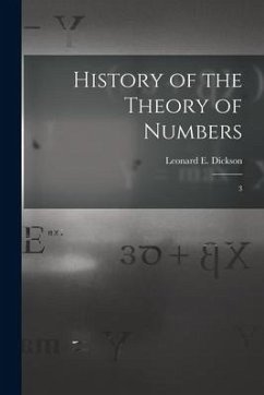 History of the Theory of Numbers: 3 - Dickson, Leonard E.