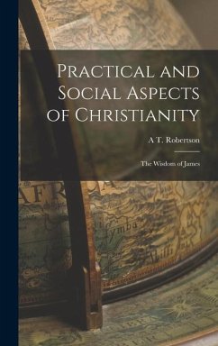 Practical and Social Aspects of Christianity - Robertson, A T