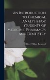 An Introduction to Chemical Analysis for Students of Medicine, Pharmacy, and Dentistry