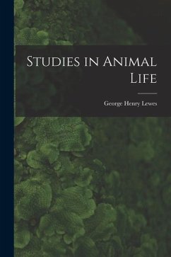 Studies in Animal Life - Lewes, George Henry