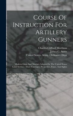 Course Of Instruction For Artillery Gunners - Morrison, Charles Clifford