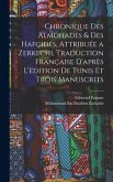 Chronique des Almohades & des Hafçides, attribuée a Zerkechi, traduction française d'après l'édition de Tunis et trois manuscrits