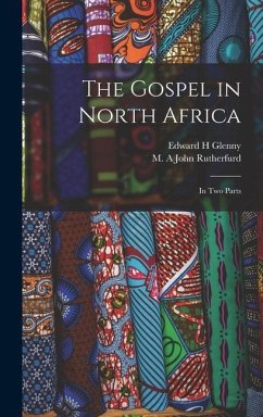 The Gospel in North Africa: In two Parts - Rutherfurd, John; Glenny, Edward H.