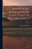 Seven Years' Service On the Slave Coast of Western Africa; Volume 2