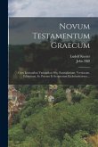 Novum Testamentum Graecum: Cum Lectionibus Variantibus Mss. Exemplarium, Versionum, Editionum, Ss. Patrum Et Scriptorum Ecclesiasticorum ...