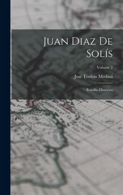 Cover Juan Diaz De Solís: Estudio Histórico; Volume 2