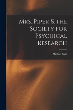 Mrs. Piper & the Society for Psychical Research - Sage, Michael