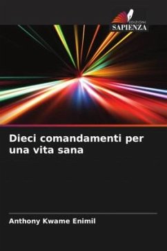 Dieci comandamenti per una vita sana - Enimil, Anthony Kwame